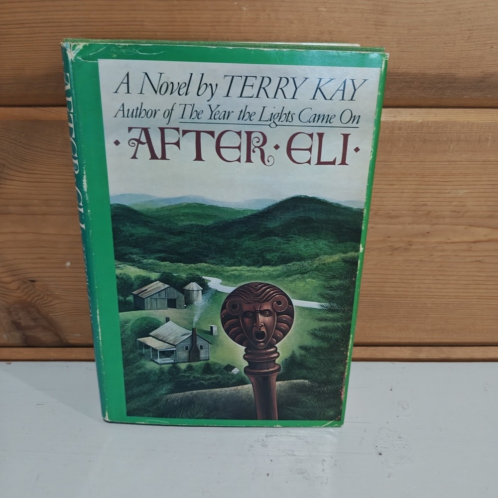 After Eli by Terry Kay. Signed First Edition‎ & 1st Printing. (1981, Hardcover)
